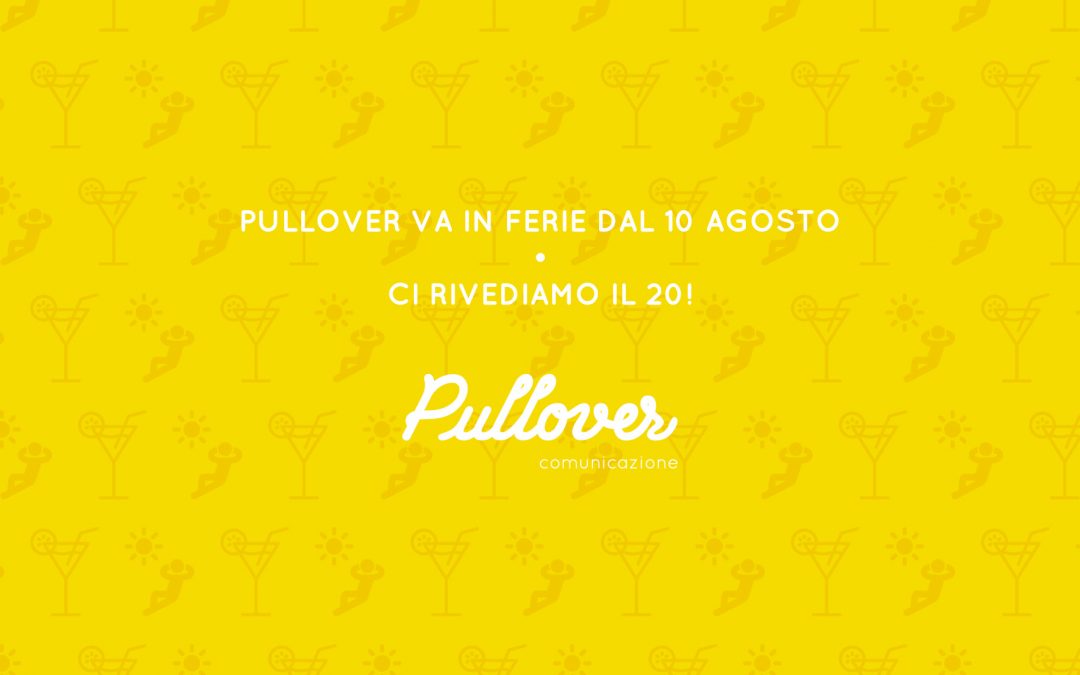 PULLOVER – Chiusura estiva