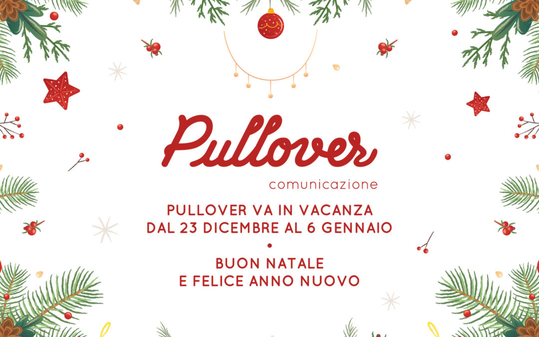 PULLOVER – Chiusura natalizia